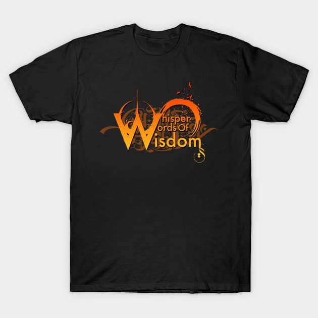Whisper Words Of Wisdom T-Shirt by IshWear